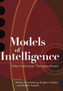 Models of Intelligence: International Perspectives - Robert J. Sternberg, Jacques Lautrey