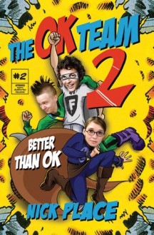 The OK Team 2: Better Than OK - Nick Place