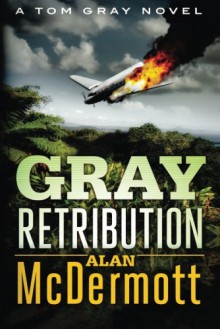 Gray Retribution - Alan McDermott