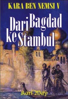 Kara Ben Nemsi V: Dari ke Bagdad ke Stambul - Karl May