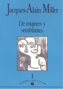 de Mujeres y Semblantes - Jacques-Alain Miller