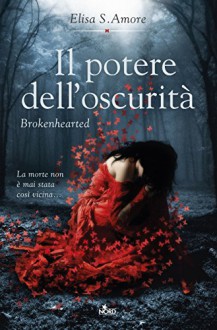 Il potere dell'oscurità - Brokenhearted: Touched Saga vol. 3 (Italian Edition) - Elisa S. Amore