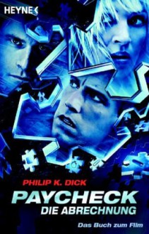 Paycheck - Die Abrechnung - Philip K. Dick