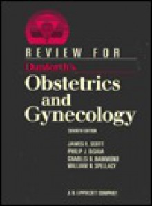 Review for Danforth's Obstetrics and Gynecology - J. Scott