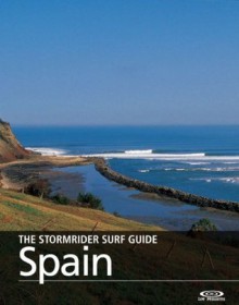 The Stormrider Surf Guide - Spain (The Stormrider Surf Guides) - Tony Butt, Bruce Sutherland