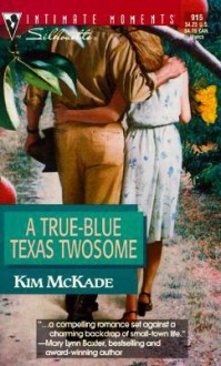 True - Blue Texas Twosome (Aloma, Texas #1) - Kim McKade