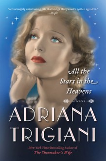 All the Stars in the Heavens - Adriana Trigiani