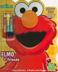 Elmo & Friends: Book to Color with Crayons & Stickers [With 3 Crayons] - Dalmatian Press