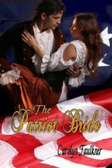 Patriot Bride - Carolyn Faulkner