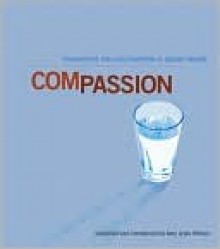 Compassion: Thoughts on Cultivating a Good Heart - Amy Lyles Wilson