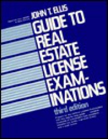 Guide to Real Estate License Examinations - John T. Ellis