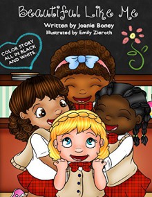 Beautiful Like Me: coloring book included in print version - Joanie Boney, Emily Zieroth