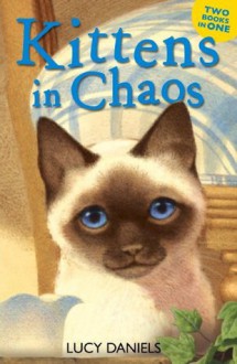 Animal Ark: Kittens in Chaos (Siamese in the Sun & Cat in the Candlelight) - Lucy Daniels