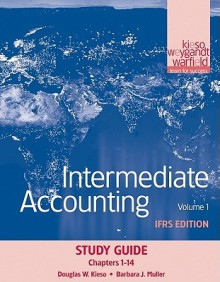 Intermediate Accounting, Volume 1, IFRS Edition: Chapters 1-14 - Barbara J. Muller, Jerry J. Weygandt, Terry D. Warfield, Barbara J. Muller