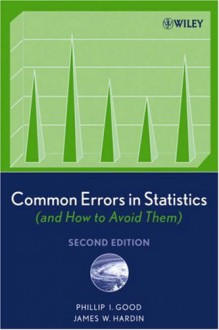 Common Errors In Statistics (And How To Avoid Them) - Phillip I. Good