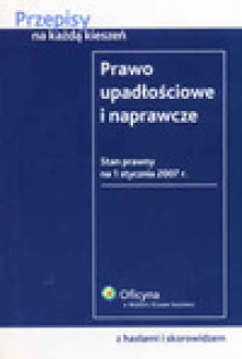 Prawo upadłościowe i naprawcze. Wydanie 3. - Ewa Płacheta