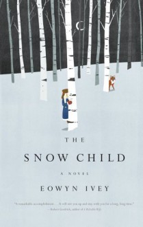 The Snow Child (Thorndike Press Large Print Historical Fiction) by Ivey, Eowyn on 20/04/2012 Lrg edition - Eowyn Ivey