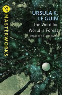 The Word for World is Forest - Ursula K. Le Guin