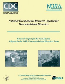 National Occupational Research Agenda for Musculoskeletal Disorders - U.S. Department of Health and Human Services