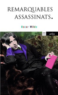 Remarquables assassinats - Oscar Wilde