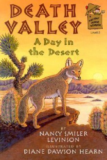 Death Valley: A Day in the Desert - Nancy Smiler Levinson