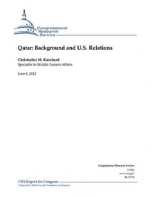 Qatar: Background and U.S. Relations - Christopher M. Blanchard