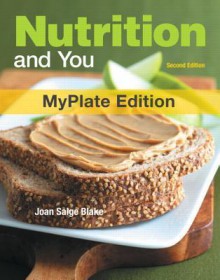 Nutrition and You [With New in Nutrition] - Joan Salge Blake