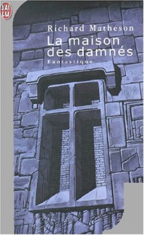 La maison des damnés - Richard Matheson