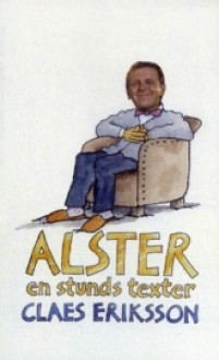 Alster - en stunds texter - Claes Eriksson