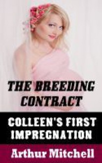 The Breeding Contract: Colleen's First Impregnation (Book 1) - Arthur Mitchell