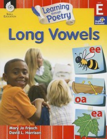 Learning Through Poetry: Long Vowels - David Harrison, Mary Jo Fresch