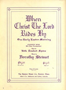 When Christ the Lord Rides By (One Early Easter Monring) (Sacred Song) Low in D with Piano Accompaniment - Edith Lombard Squires, Dorothy Stewart