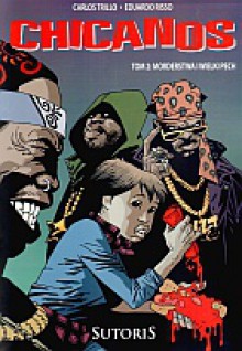 Chicanos, t.2: Morderstwa i wielki pech - Eduardo Risso, Carlos Trillo