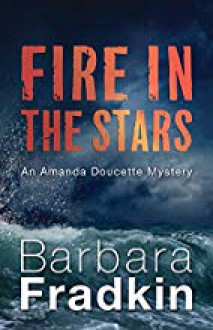 Fire in the Stars - Barbara Fradkin