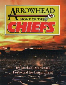 Arrowhead Home of the Chiefs - Michael McKenzie