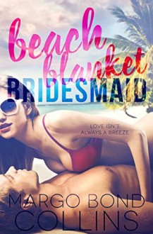 Beach Blanket Bridesmaid (Necessity, Texas) - Margo Bond Collins