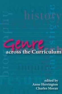 Genre Across The Curriculum - Anne Herrington, Charles Moran