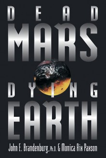 Dead Mars, Dying Earth - John E. Brandenburg, Monica Rix Paxson