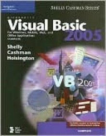 Microsoft Visual Basic 2005 for Windows, Mobile, Web, and Office Applications: Complete - Gary B. Shelly, Corinne Hoisington, Thomas Cashman