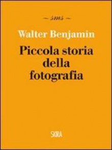 Piccola storia della fotografia - Walter Benjamin