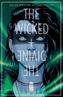 The Wicked + The Divine #3 - Kieron Gillen, Jamie McKelvie, Matt Wilson