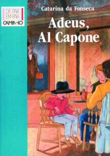 Adeus, Al Capone - Catarina Fonseca