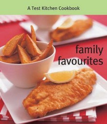 Family Favourites: A Test Kitchen Cookbook - Murdoch Books