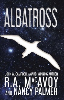 Albatross - R.A. MacAvoy, Nancy Palmer