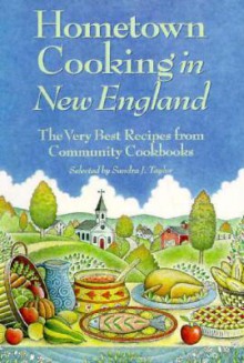 Hometown Cooking in New England - Sandra Taylor, Paul Hoffman