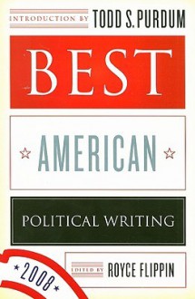 Best American Political Writing 2008 - Royce Flippin