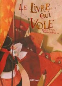 Le Livre Qui Vole - Pierre Laury, Rébecca Dautremer