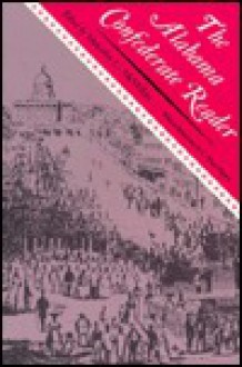 The Alabama Confederate Reader: An Exciting Story of the Civil War in Alabama - Malcolm Macmillan, Malcolm C. MacMillan, C. Peter Ripley