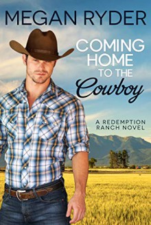 Coming Home to the Cowboy (Redemption Ranch #2) - Megan Ryder