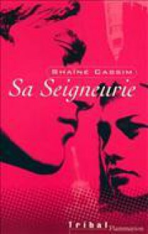 Sa Seigneurie - Shaïne Cassim